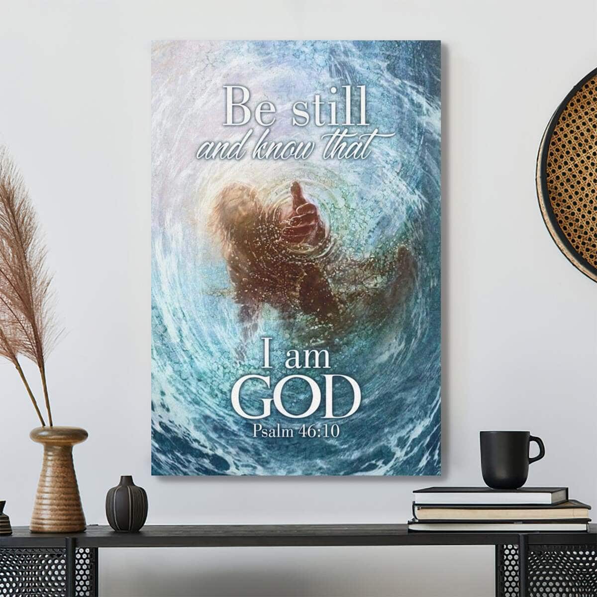 Bible Verse Be Still And Know That I Am God Psalm 4610 Scripture Canvas Print