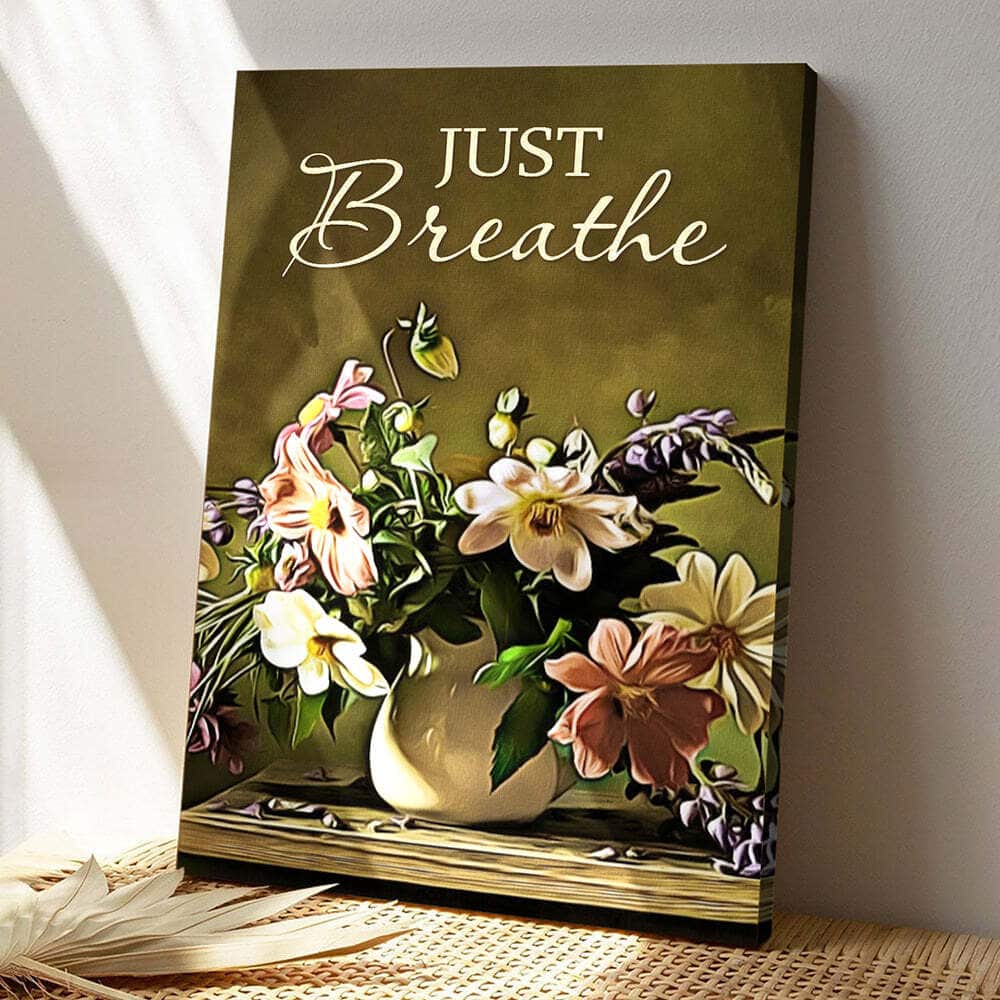 Just Breathe Christian Flowers Religious Canvas Print