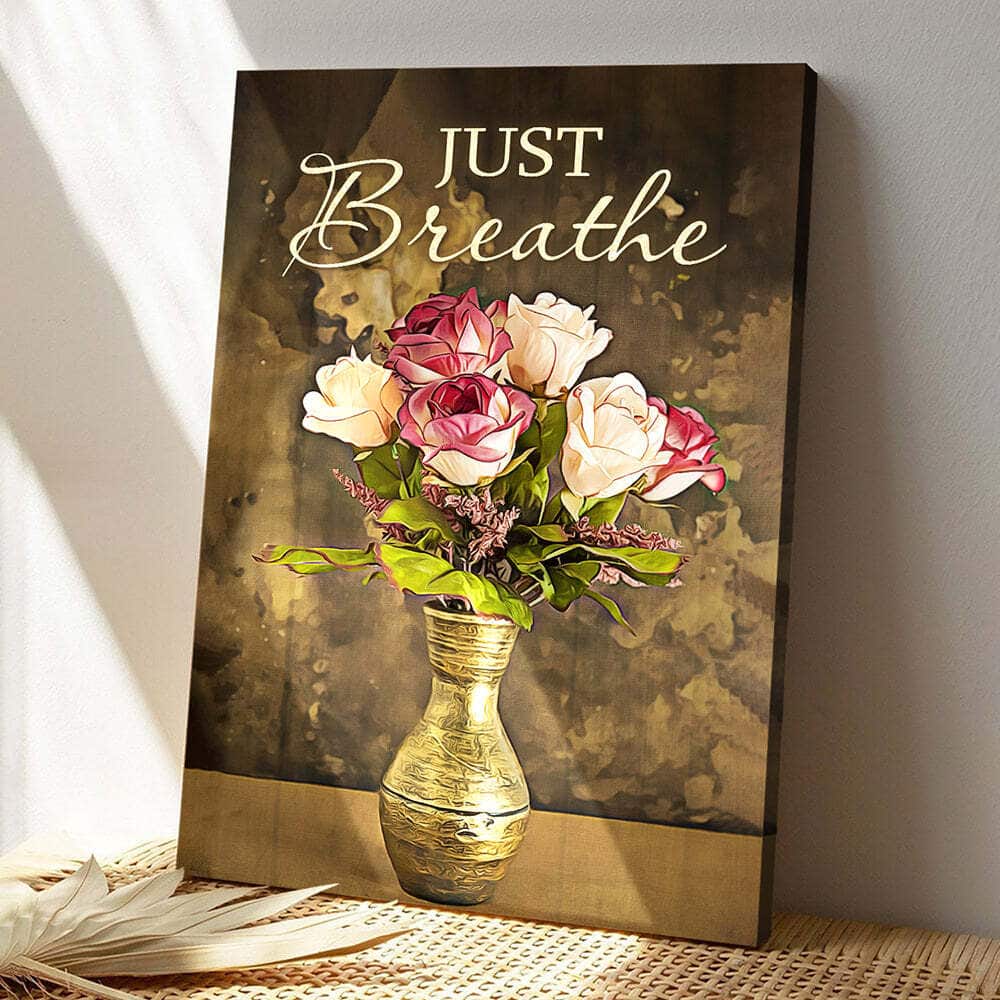 Just Breathe Canvas Print For Christian Religious Just Breathe Canvas Print For Christian Religious