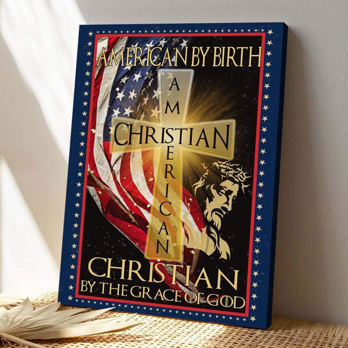 Bible Verse American By Birth Christian By The Grace Of God Scripture Christian Canvas Print