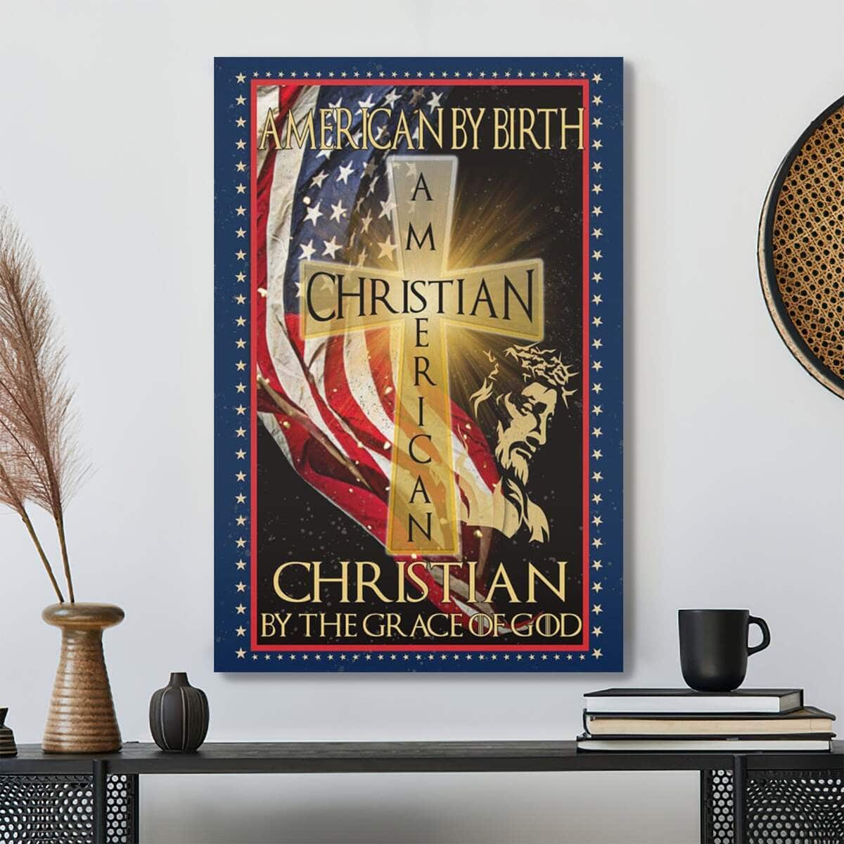 Bible Verse American By Birth Christian By The Grace Of God Scripture Christian Canvas Print Bible Verse American By Birth Christian By The Grace Of God Scripture Christian Canvas Print