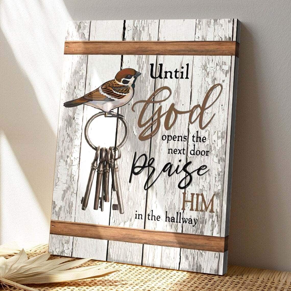 Bible Verse Until God Opens The Next Door Praise Him In The Hallway Scripture Canvas Print Bible Verse Until God Opens The Next Door Praise Him In The Hallway Scripture Canvas Print