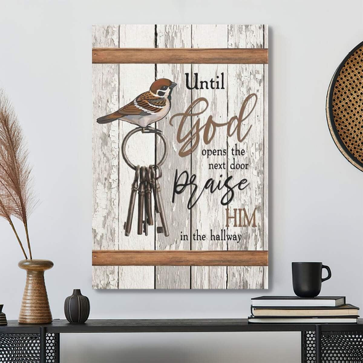 Bible Verse Until God Opens The Next Door Praise Him In The Hallway Scripture Canvas Print Bible Verse Until God Opens The Next Door Praise Him In The Hallway Scripture Canvas Print