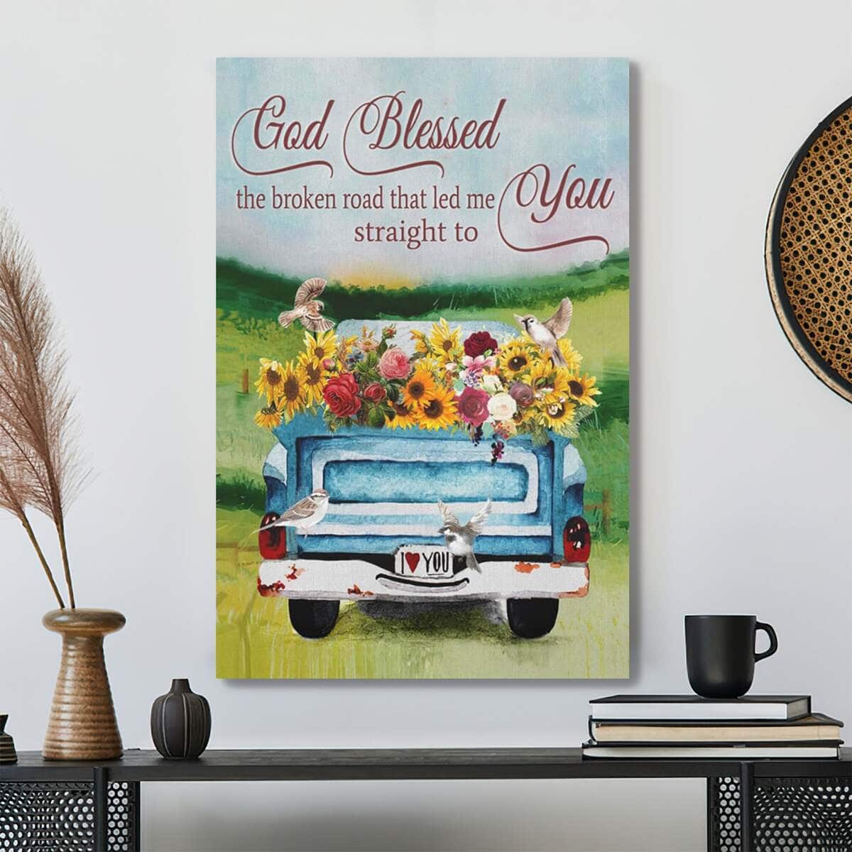 Bible Verse God Blessed The Broken Road Scripture Canvas Print Bible Verse God Blessed The Broken Road Scripture Canvas Print