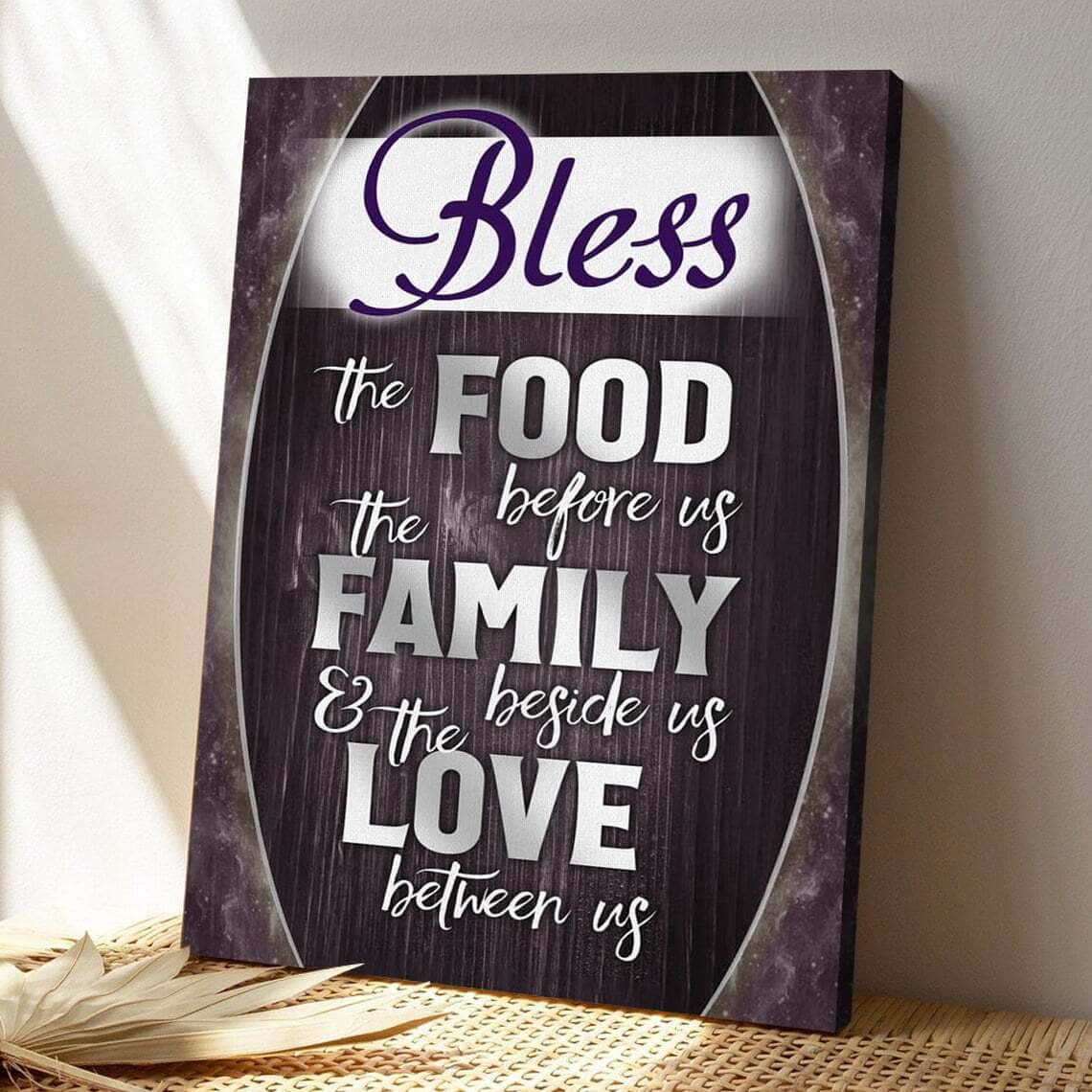 Bible Verse Bless The Food Before Us The Family Beside Us Scripture Canvas Print