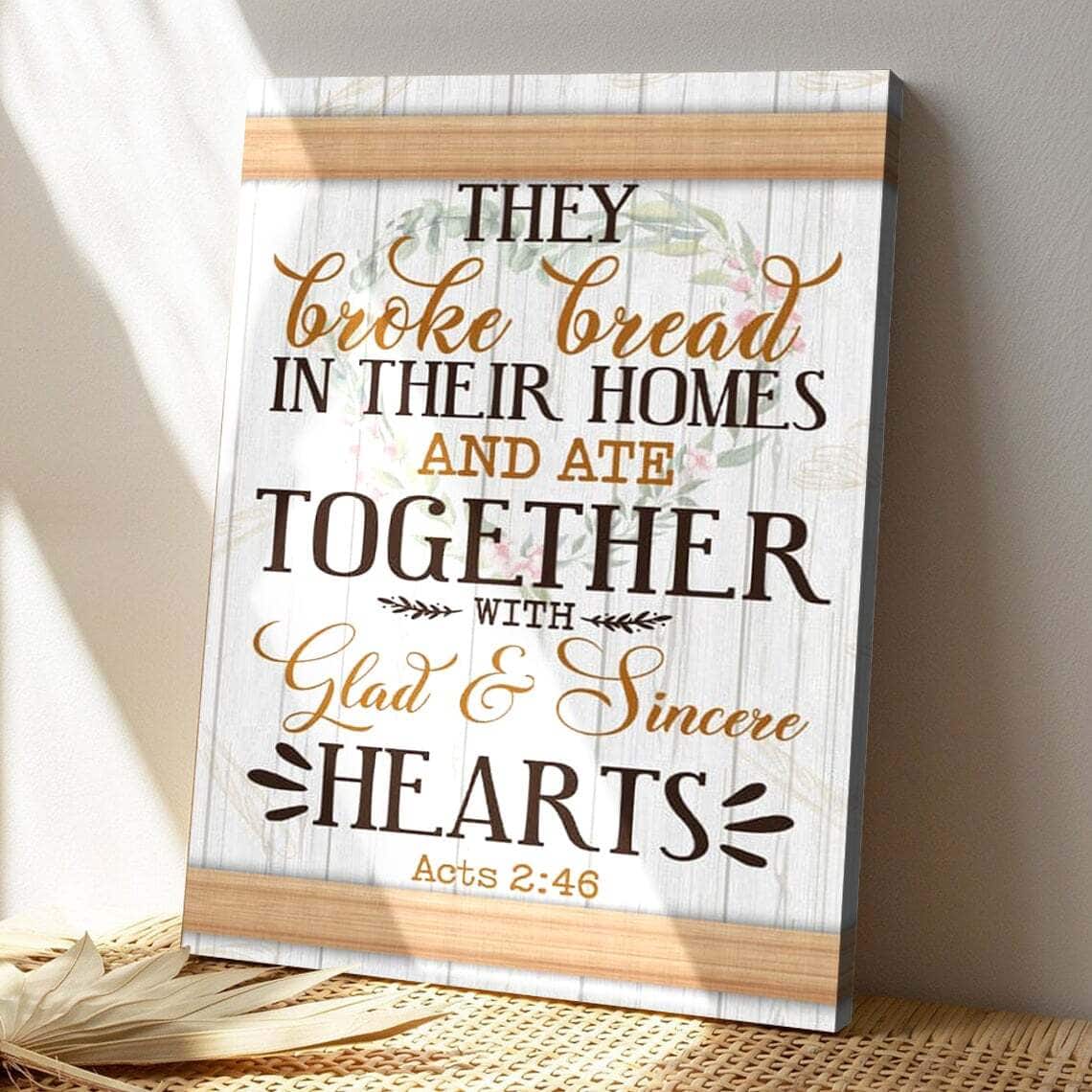 Bible Verse They Broke Bread In Their Homes Acts 246 Niv Scripture Canvas Print Bible Verse They Broke Bread In Their Homes Acts 246 Niv Scripture Canvas Print