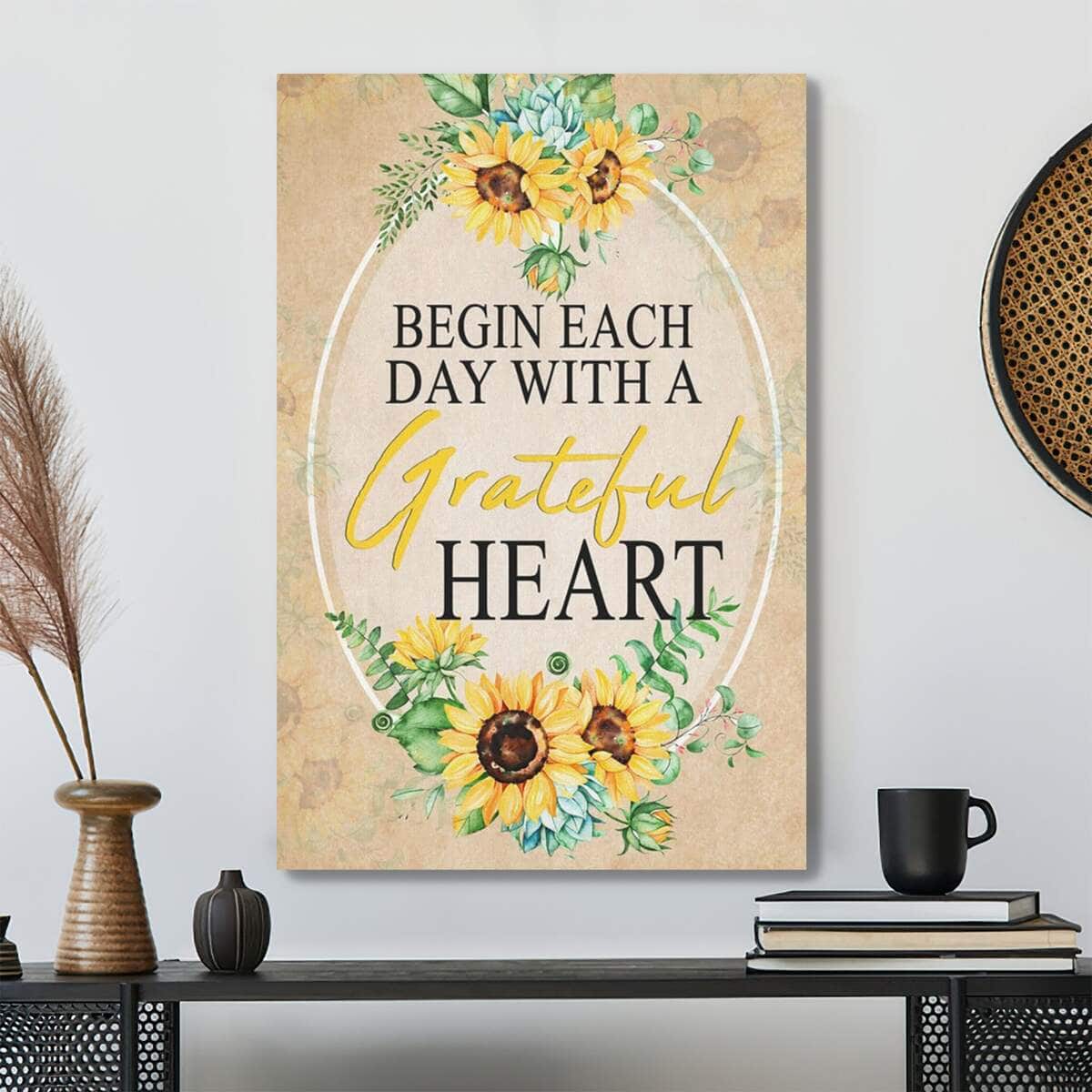 Bible Verse Begin Each Day With A Grateful Heart Sunflower Scripture Canvas Print Bible Verse Begin Each Day With A Grateful Heart Sunflower Scripture Canvas Print