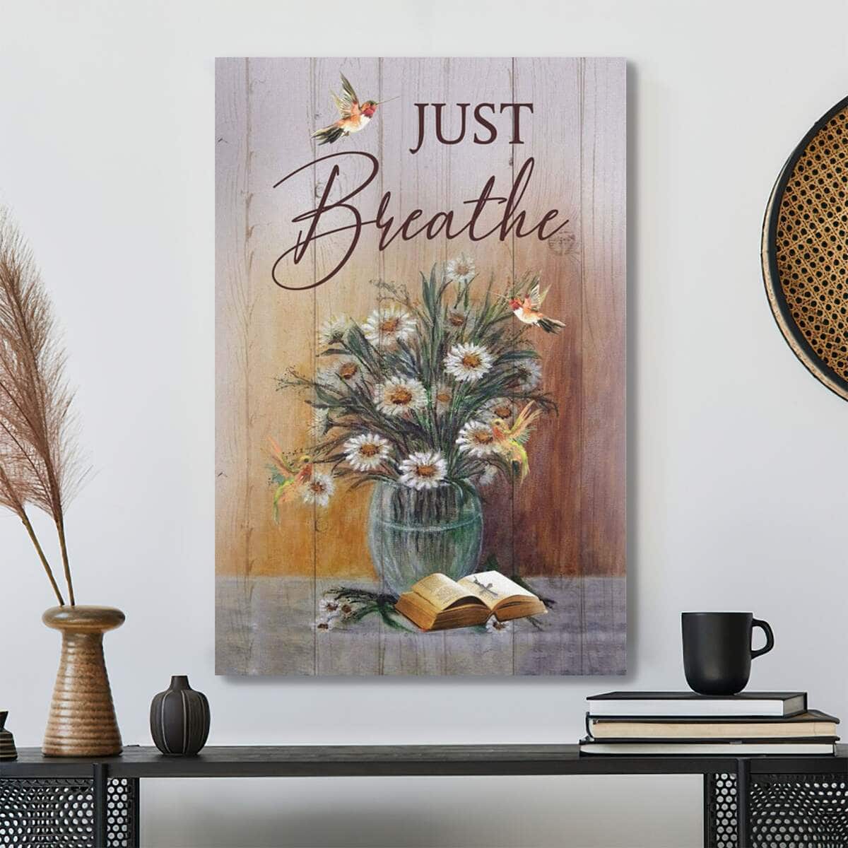 Bible Verse Just Breathe Hummingbird Daisy Scripture Canvas Print Bible Verse Just Breathe Hummingbird Daisy Scripture Canvas Print