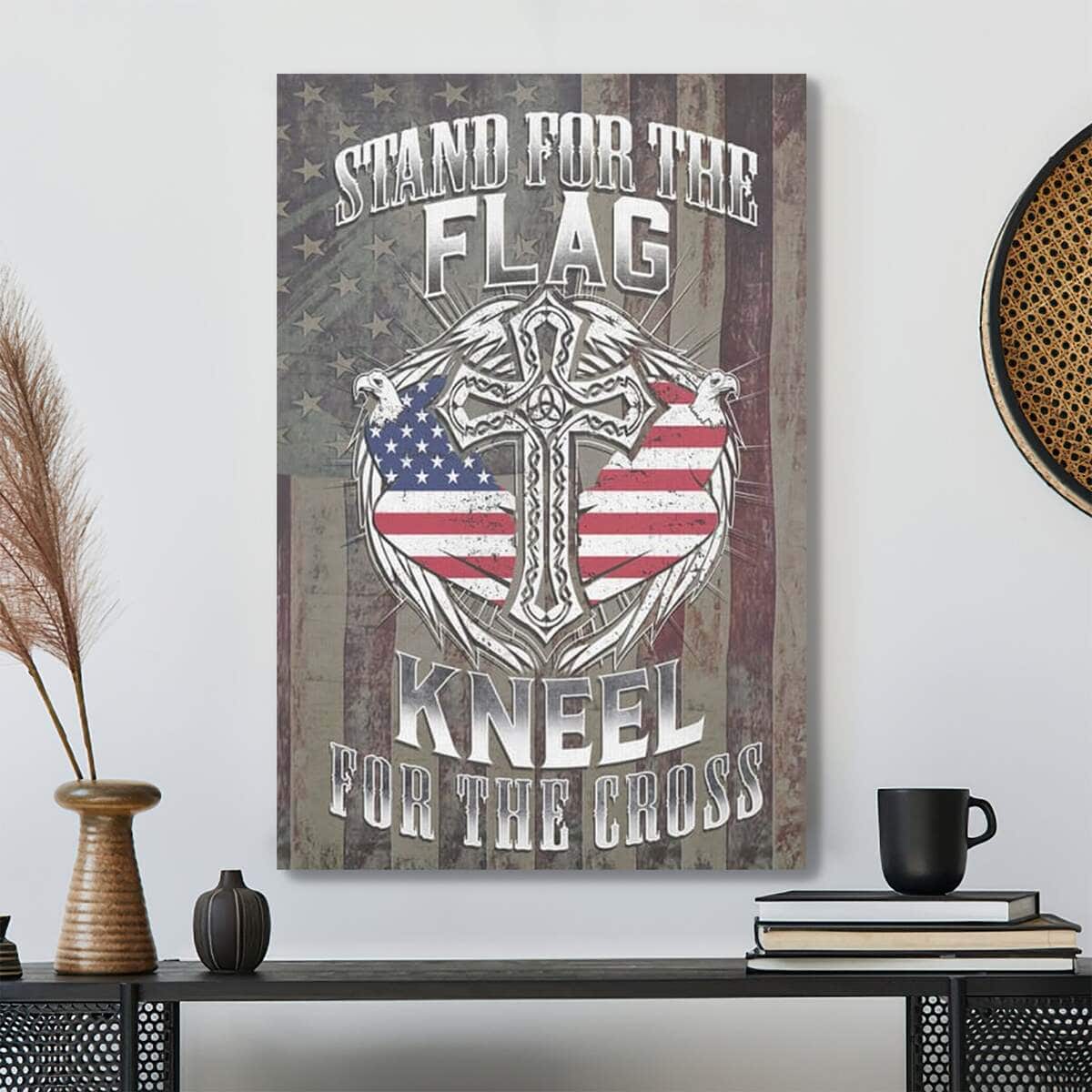 Bible Verse Stand For The Flag And Kneel For The Cross Scripture Canvas Print Bible Verse Stand For The Flag And Kneel For The Cross Scripture Canvas Print
