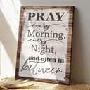 Bible Verse Pray Every Morning Every Night And Often In Between Scripture Canvas Print