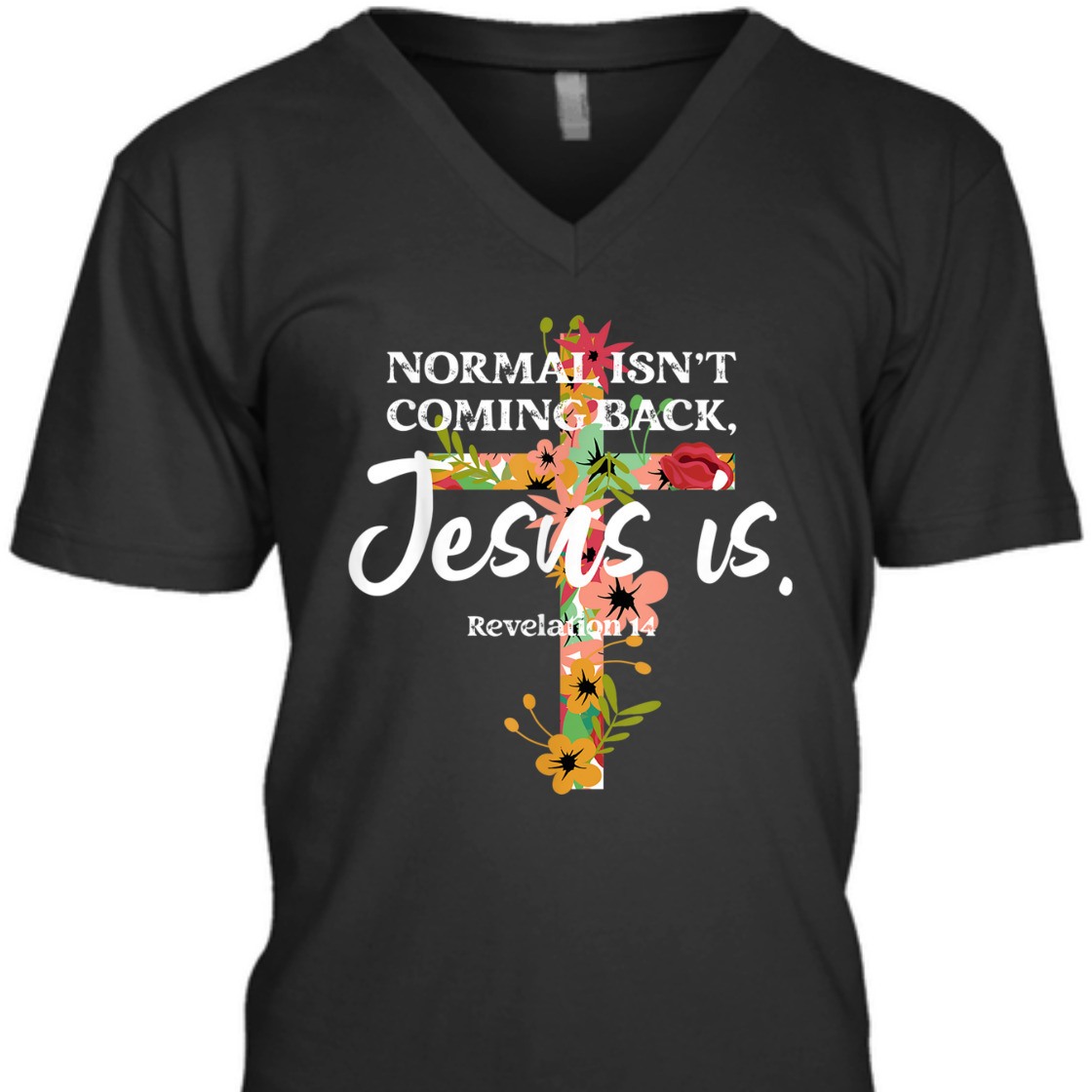 Bible Verse T-Shirt Normal Isn't Coming Back Jesus Is Awesome Gift For Believers Bible Verse T-Shirt Normal Isn't Coming Back Jesus Is Awesome Gift For Believers