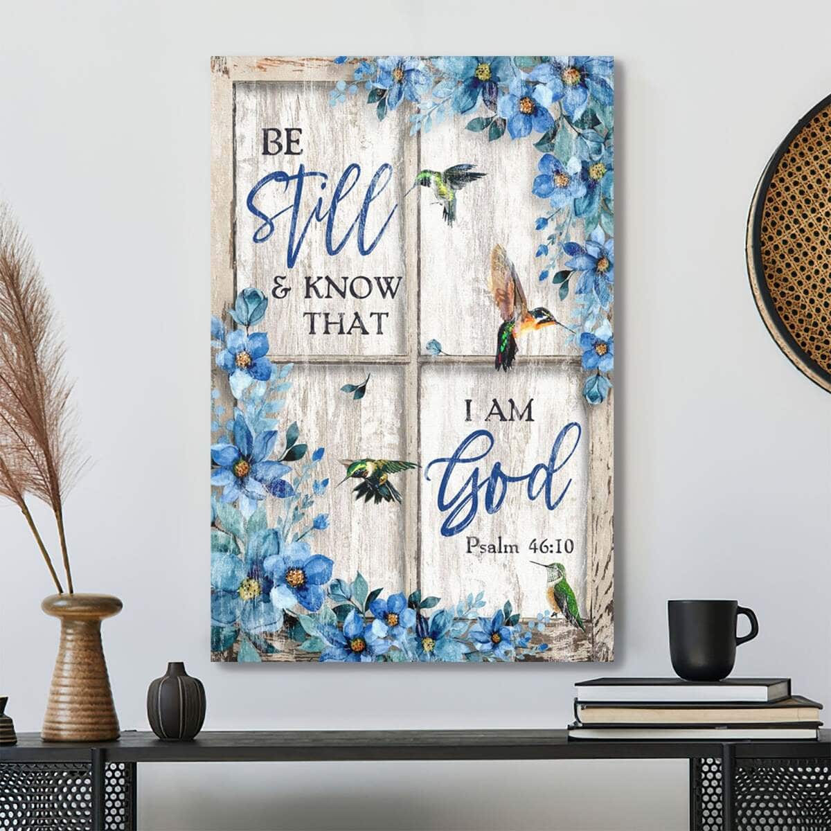 Christian Be Still And Know That I Am God 3 Bible Verse Canvas Print Christian Be Still And Know That I Am God 3 Bible Verse Canvas Print