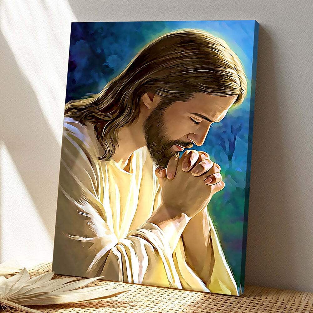 What Jesus Prayed About Jesus Christ Faith Gift For Christian Canvas Print