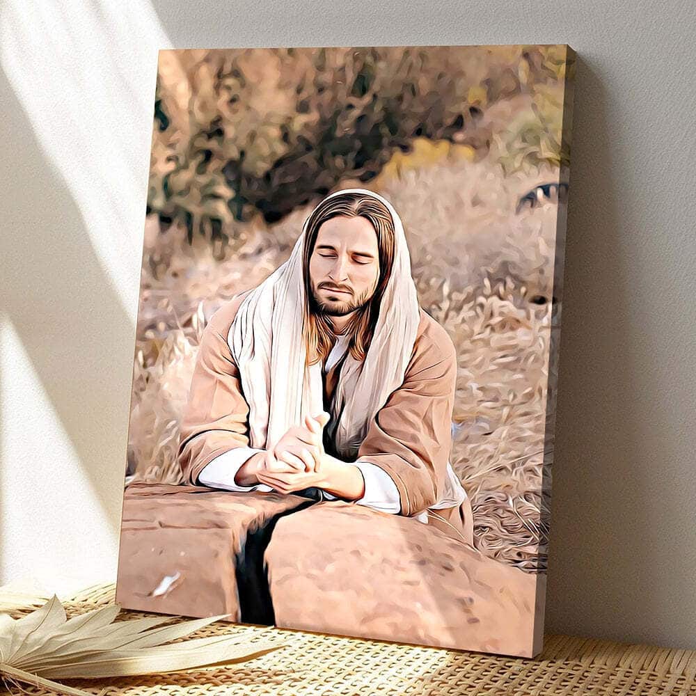 Praying Jesus Painting Jesus Christ Jesus Bible Verse Scripture Canvas Print Praying Jesus Painting Jesus Christ Jesus Bible Verse Scripture Canvas Print