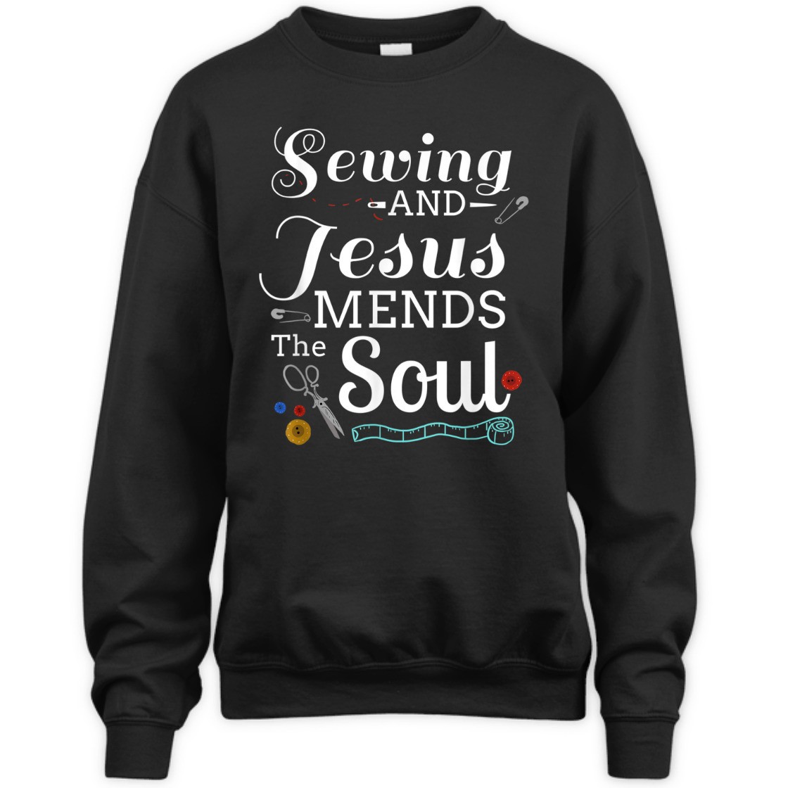 Sewing And Jesus Mends The Soul T-Shirt Perfect Gift For Any Christian
