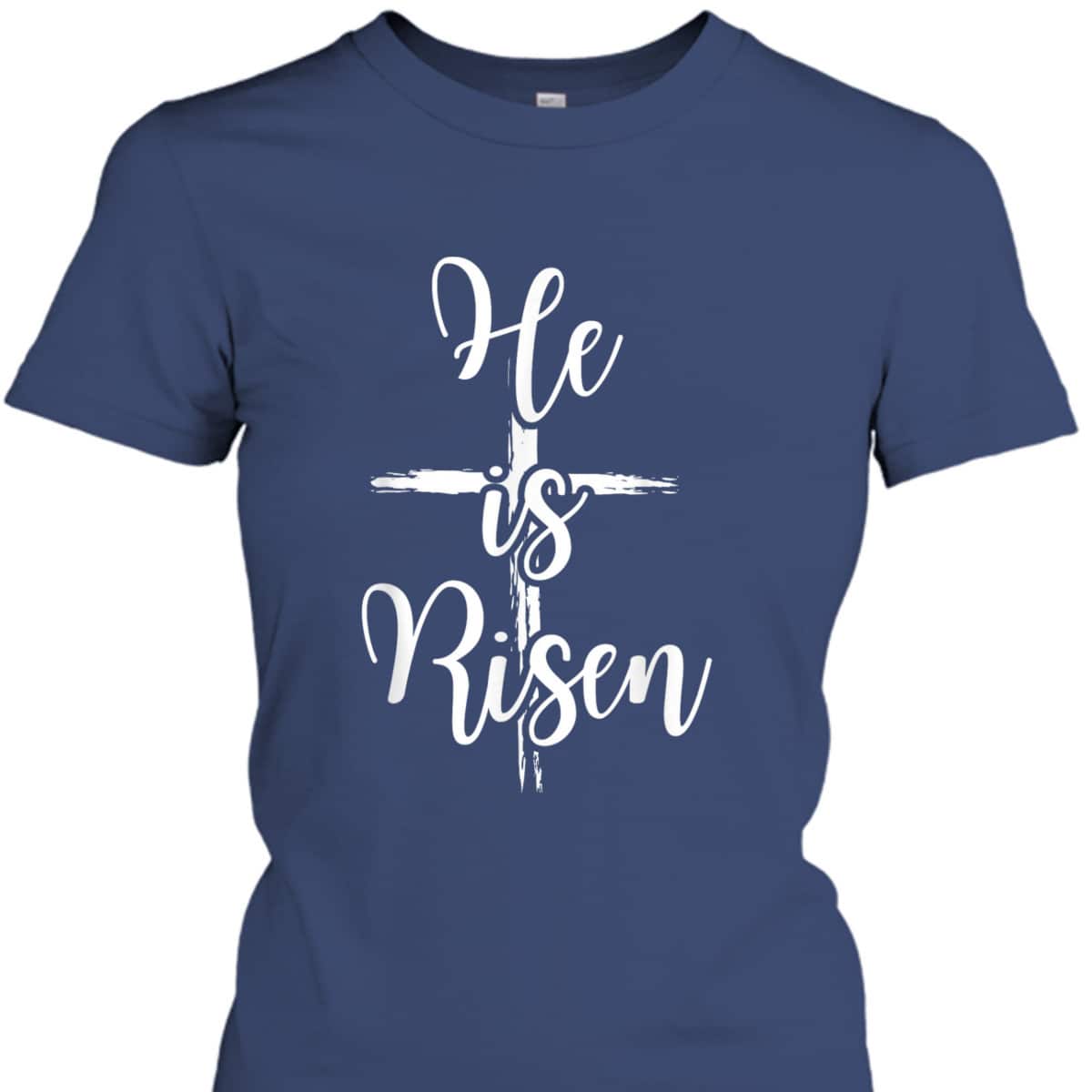 He Is Risen Cross Jesus Easter Day Religious Christians T-Shirt He Is Risen Cross Jesus Easter Day Religious Christians T-Shirt