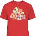 Retro Groovy He Is Risen Jesus Easter Day T-Shirt