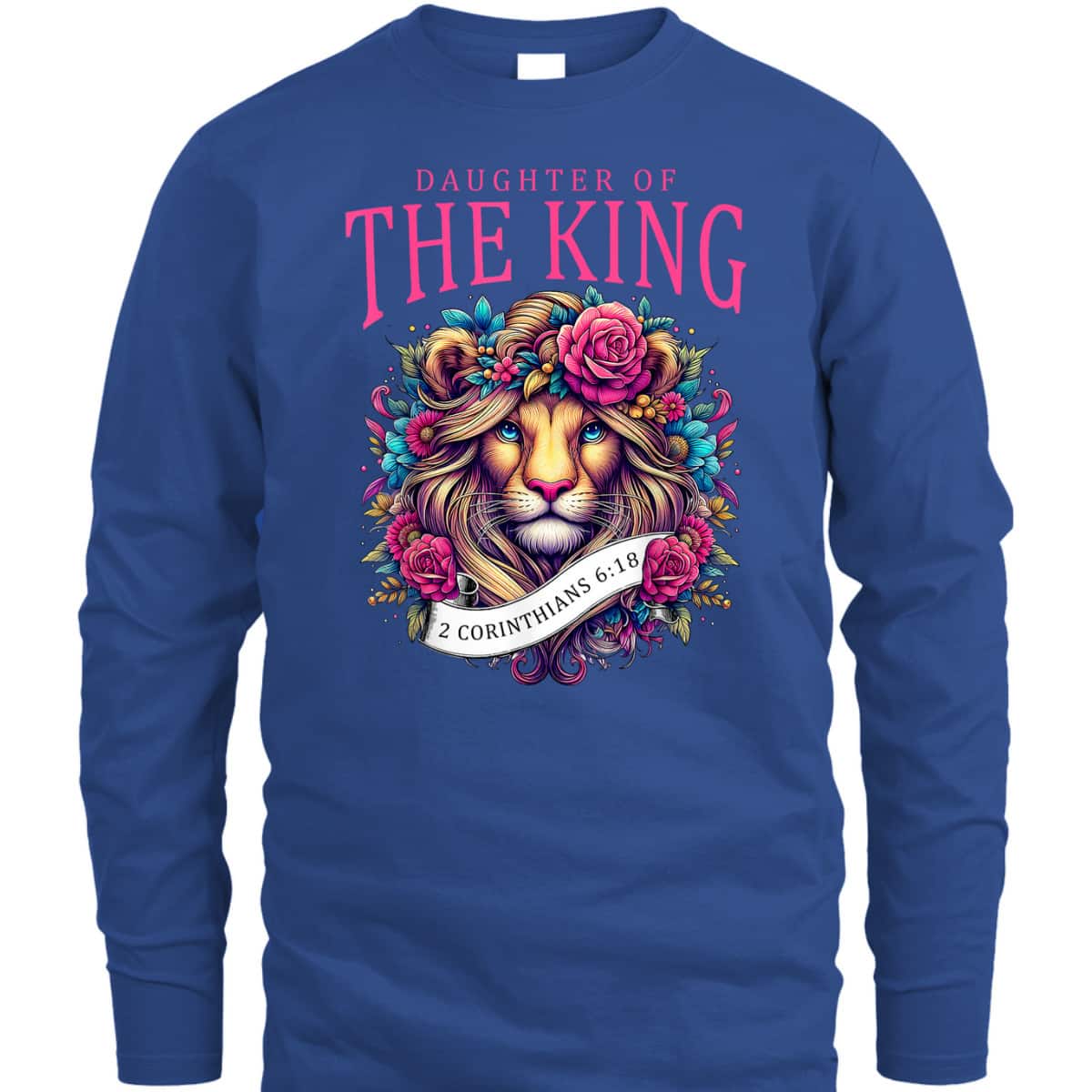 Floral Lion Daughter Of King 2 Corinthians 6 18 Christian T-Shirt