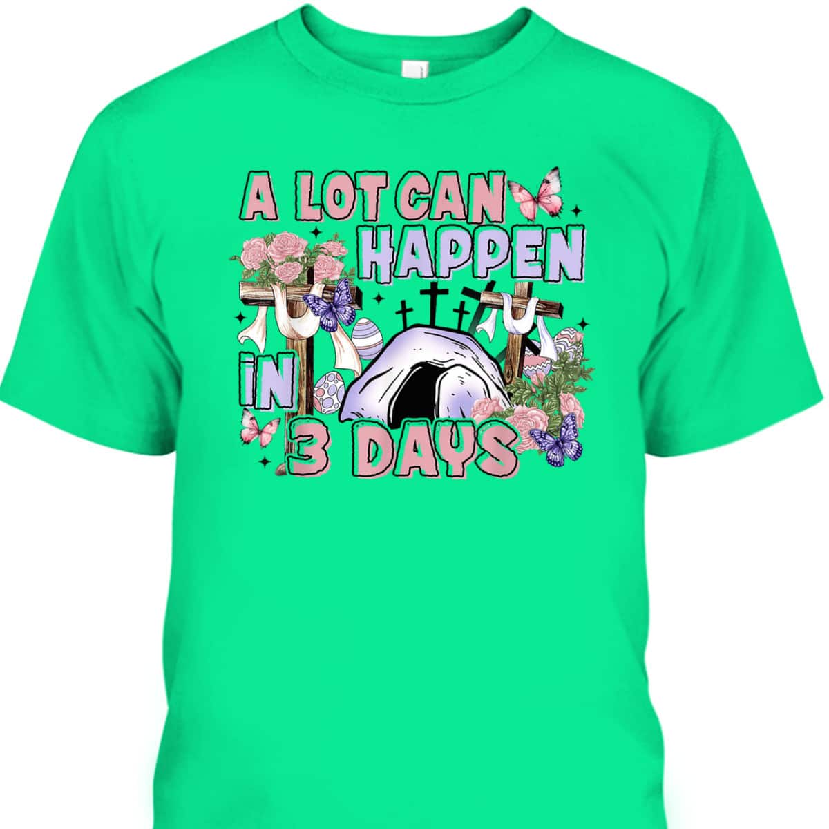 A Lot Can Happen In 3 Days Floral Cross Christian Easter Day T-Shirt A Lot Can Happen In 3 Days Floral Cross Christian Easter Day T-Shirt
