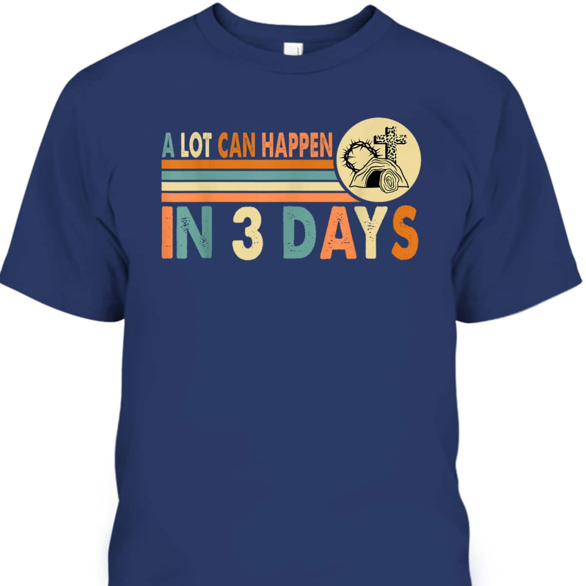 Vintage Christians Easter Day A Lot Can Happen In 3 Days T-Shirt Vintage Christians Easter Day A Lot Can Happen In 3 Days T-Shirt