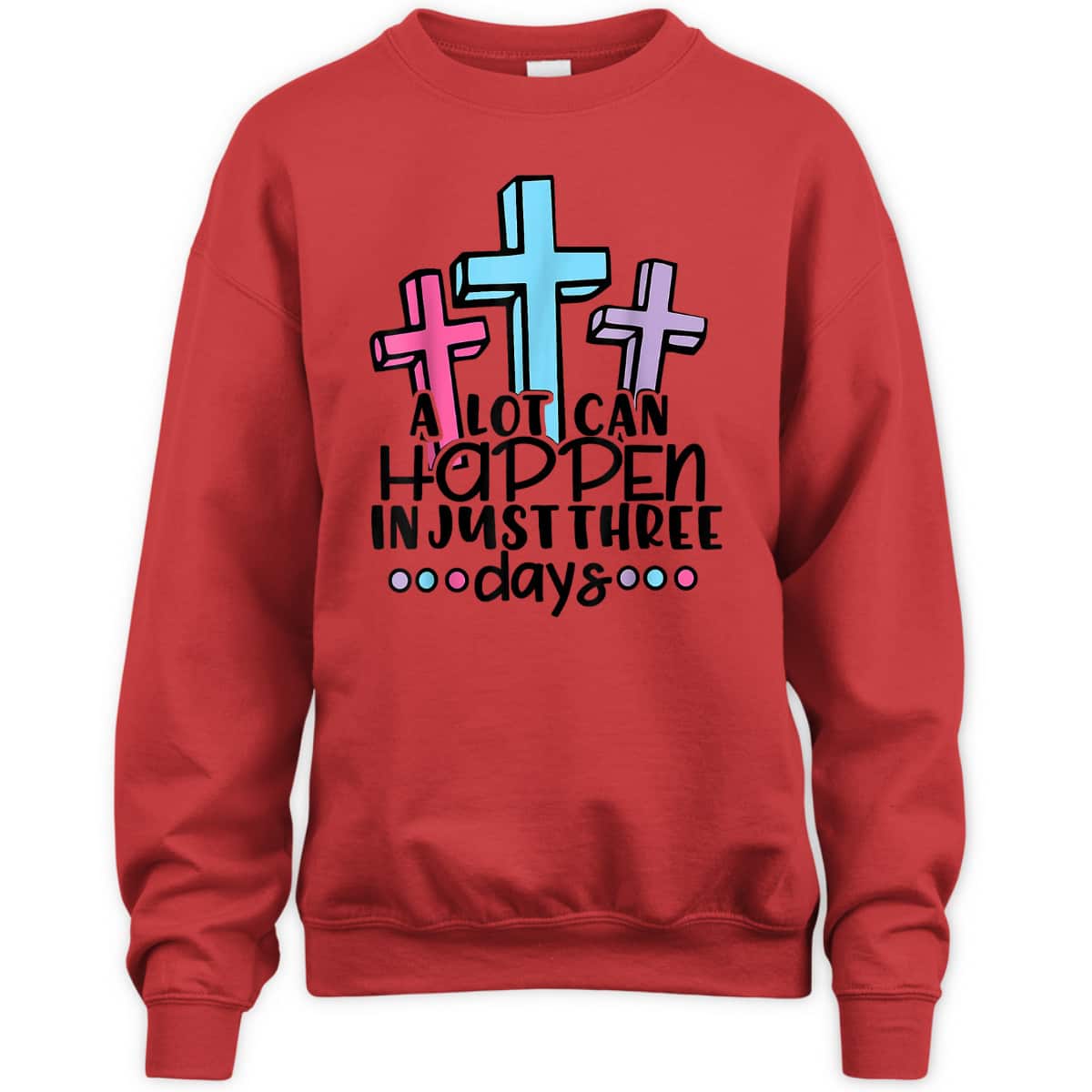 Christian Jesus A Lot Can Happen In 3 Days Easter Day T-Shirt Christian Jesus A Lot Can Happen In 3 Days Easter Day T-Shirt