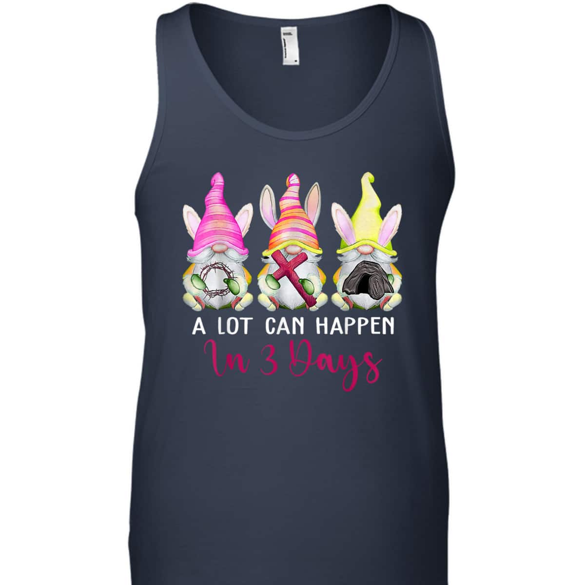 Christian Easter Day A Lot Can Happen In 3 Days Gnome T-Shirt Christian Easter Day A Lot Can Happen In 3 Days Gnome T-Shirt