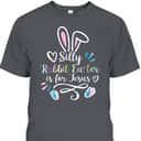 Silly Rabbit Easter Is For Jesus Christian Bunny Easter Day T-Shirt Silly Rabbit Easter Is For Jesus Christian Bunny Easter Day T-Shirt