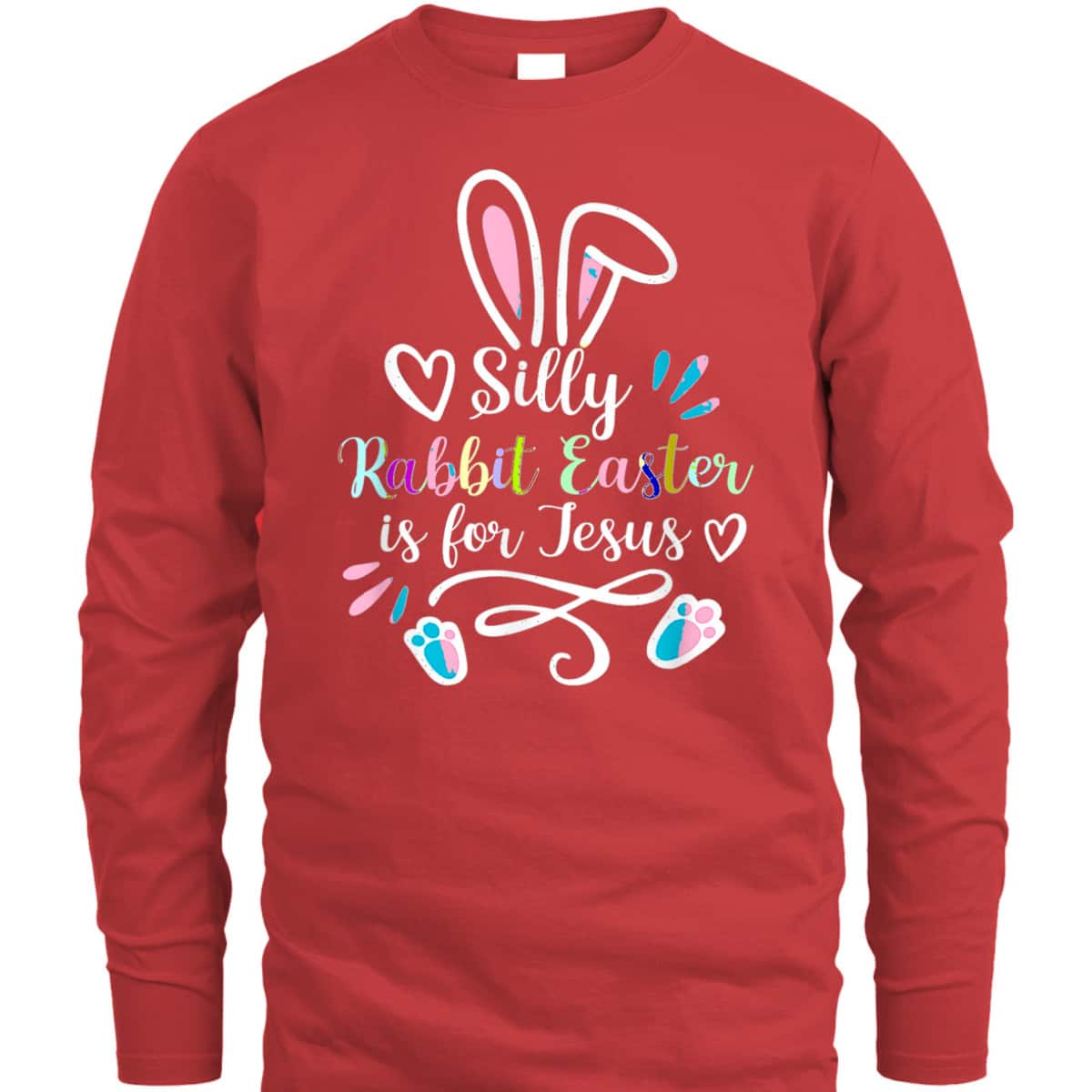 Silly Rabbit Easter Is For Jesus Christian Bunny Easter Day T-Shirt Silly Rabbit Easter Is For Jesus Christian Bunny Easter Day T-Shirt