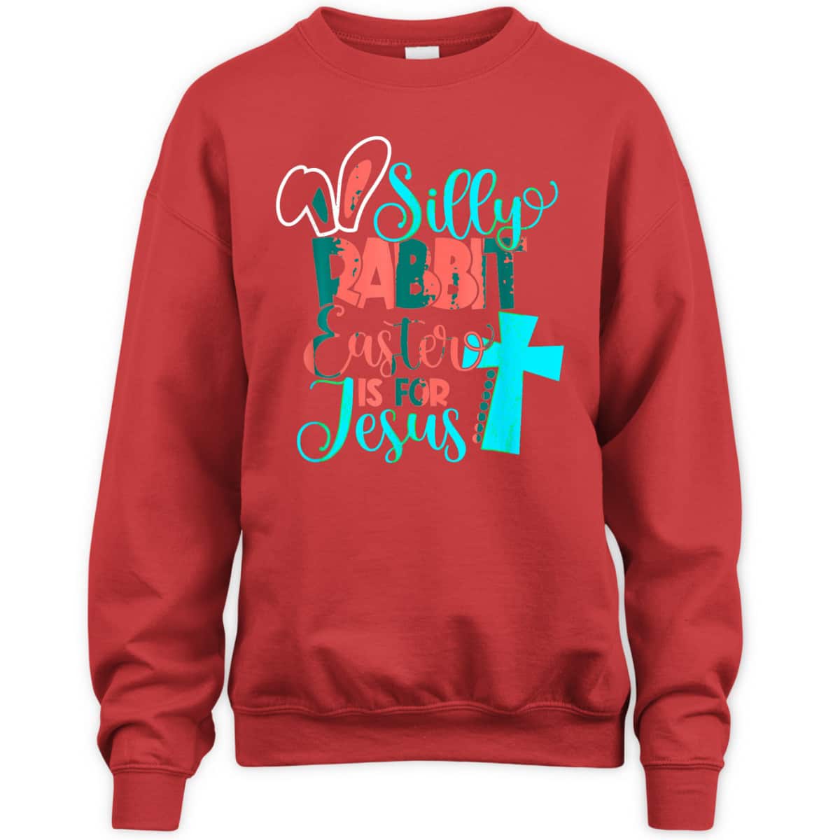 Silly Rabbit Easter Is For Jesus Christian Cross Easter Day T-Shirt Silly Rabbit Easter Is For Jesus Christian Cross Easter Day T-Shirt