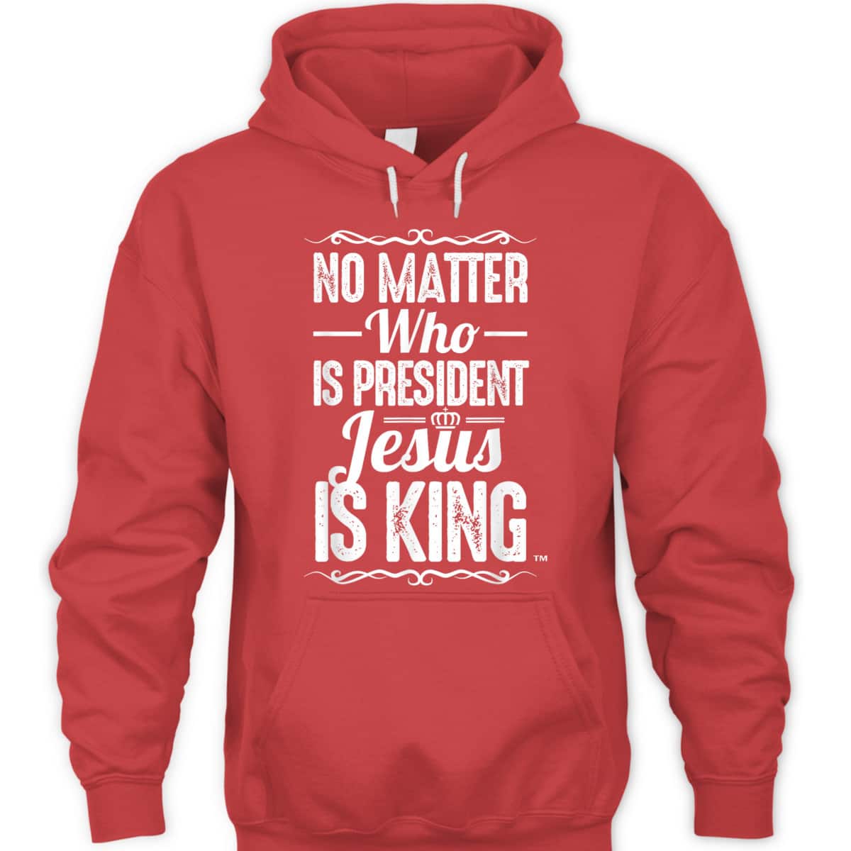 No Matter Who Is President Jesus Is King Christian T-Shirt No Matter Who Is President Jesus Is King Christian T-Shirt