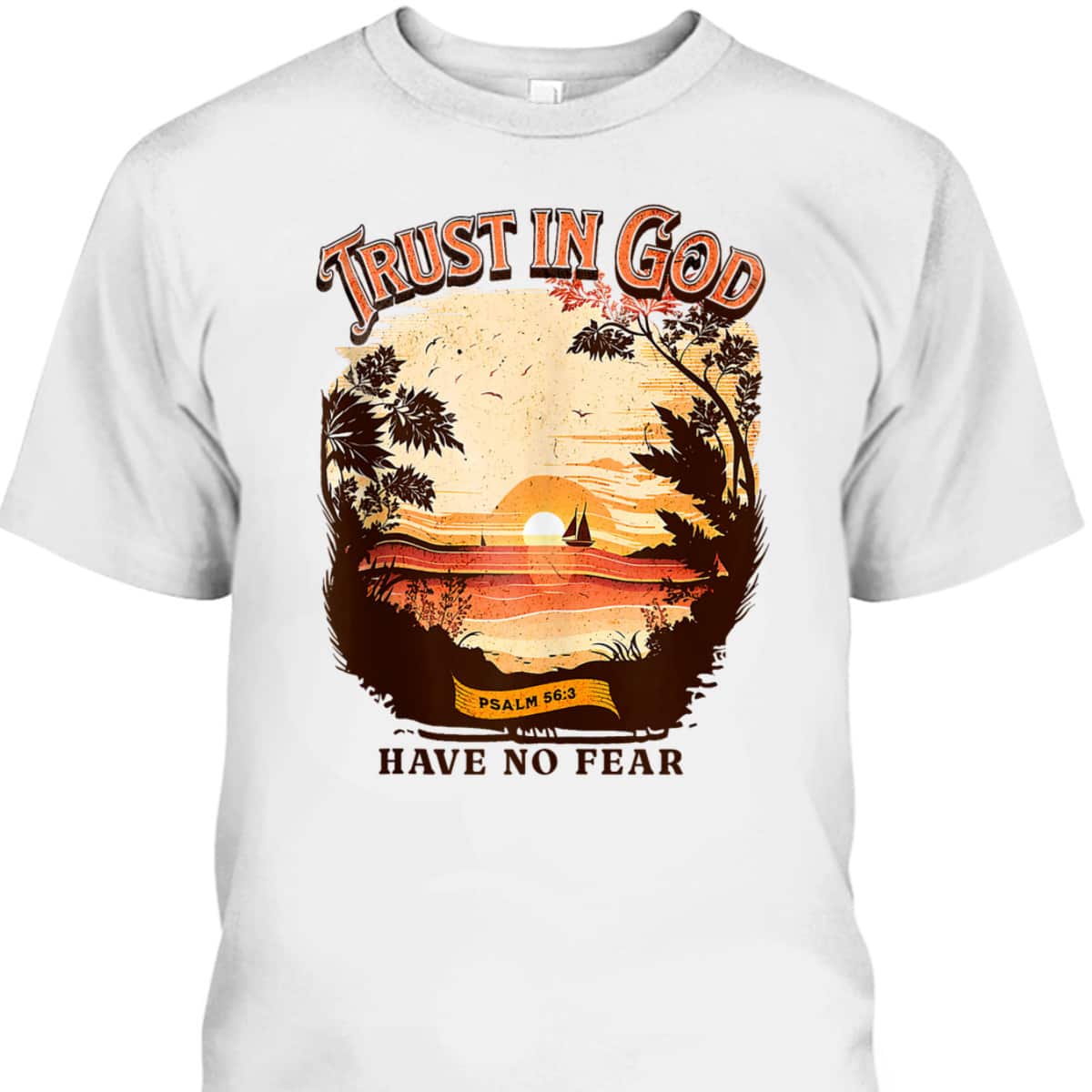 Retro Christian Boho Church Nature Trust In God Have No Fear Bible Verse T-Shirt Retro Christian Boho Church Nature Trust In God Have No Fear Bible Verse T-Shirt