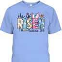 He Is Risen Jesus Christian Happy Easter Floral Wreath T-Shirt