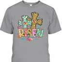 He Is Risen Matthew 28 6 Leopard Cross Christian Easter Day T-Shirt