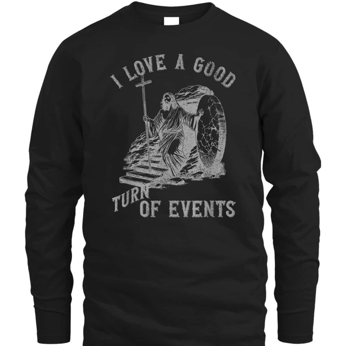 Funny Easter Day Turn Of Events Christian Jesus Church T-Shirt Funny Easter Day Turn Of Events Christian Jesus Church T-Shirt