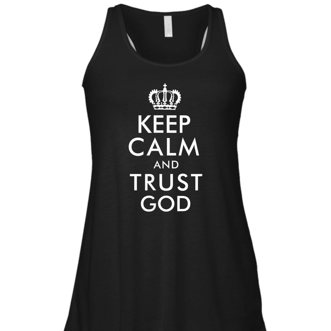 Keep Calm And Trust God Perfect T-Shirt For Believers