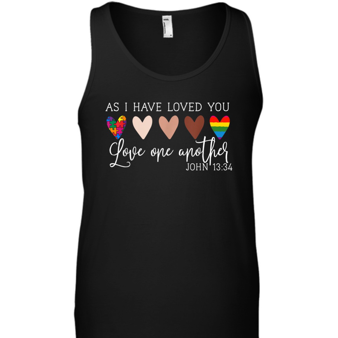 As I Have Loved You Love One Another John 13:34 Bible Verse T-Shirt As I Have Loved You Love One Another John 13:34 Bible Verse T-Shirt