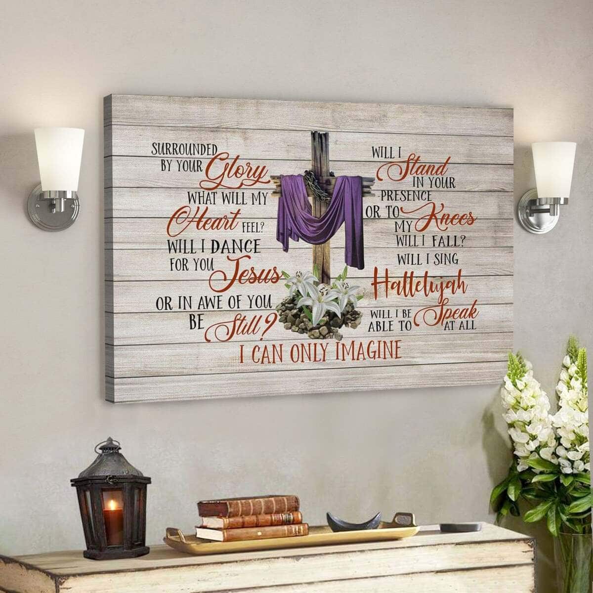 God Jesus Christian I Can Only Imagine Song Lyrics Canvas Wall Art God Jesus Christian I Can Only Imagine Song Lyrics Canvas Wall Art