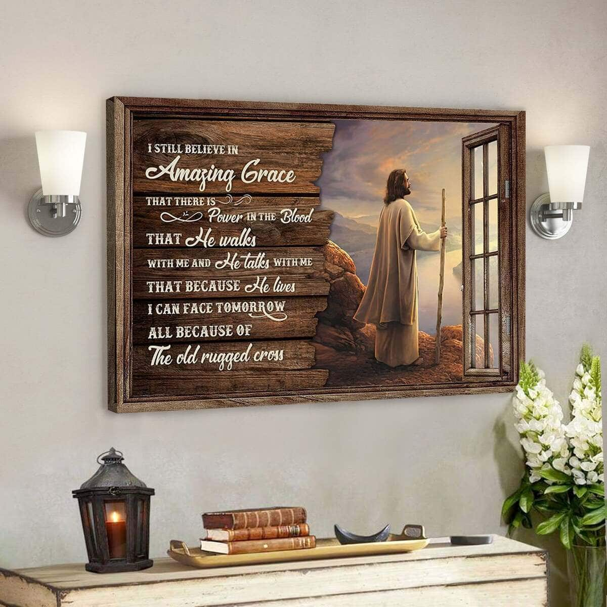 Jesus God Jesus I Still Believe In Amazing Grace Canvas Wall Art