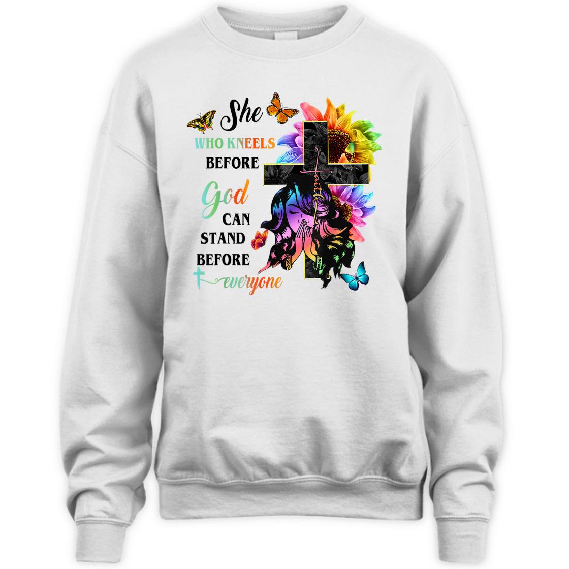 She Who Kneels Before God Can Stand Before Anyone Unique T-Shirt For Believers She Who Kneels Before God Can Stand Before Anyone Unique T-Shirt For Believers