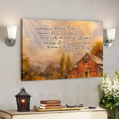 Jesus Scripture I Still Believe In Amazing Grace Christian Canvas Wall Art