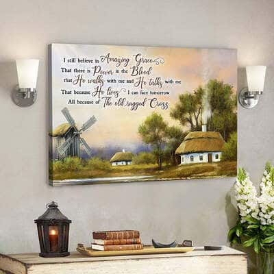 Bible Verse Jesus I Still Believe In Amazing Grace Christian Canvas Wall Art