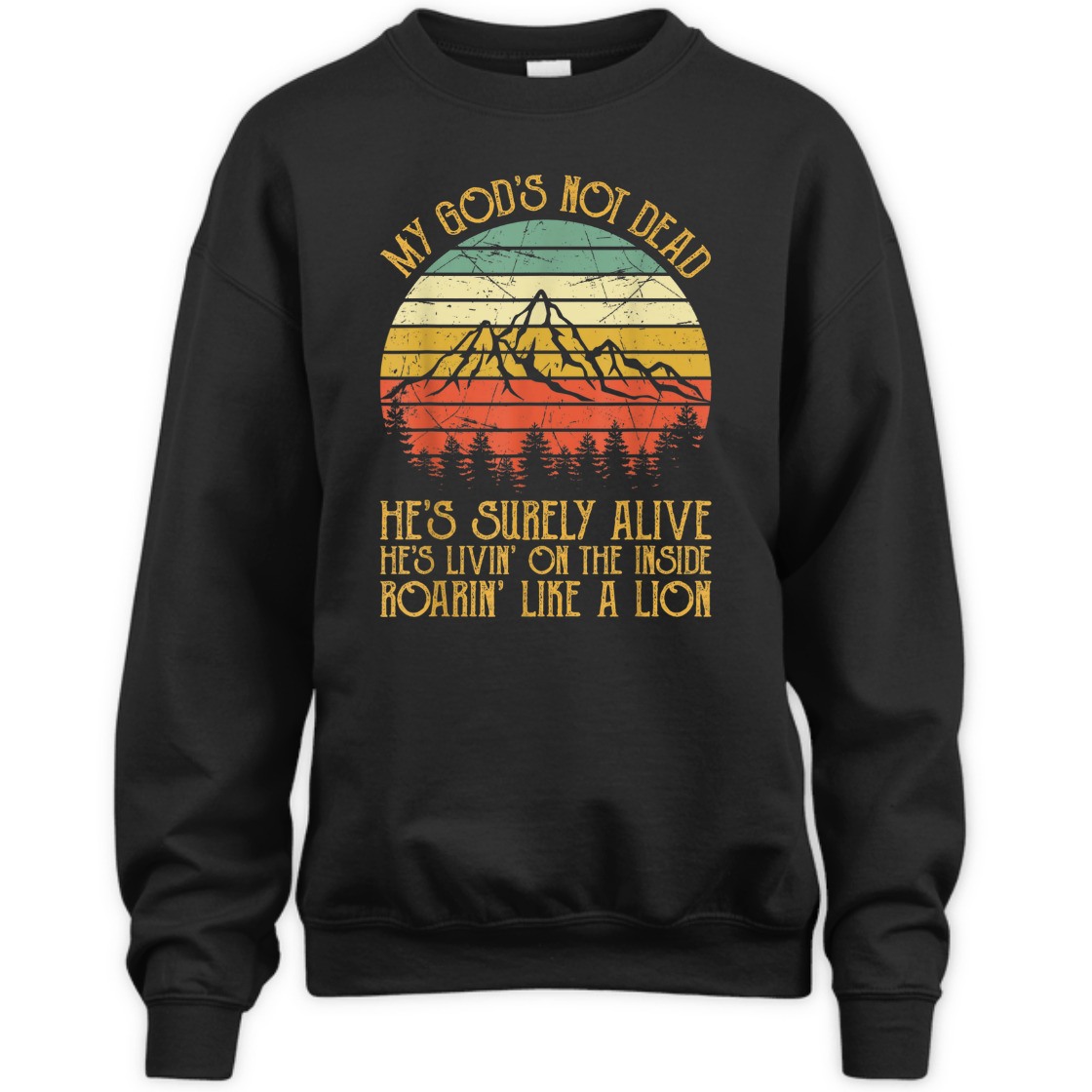 Vintage T-Shirt My God Is Not Dead He's Surely Alive Roaring Like A Lion Vintage T-Shirt My God Is Not Dead He's Surely Alive Roaring Like A Lion