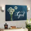 Bible Verse Christian Art Be Still And Know That I Am God Canvas Wall Art