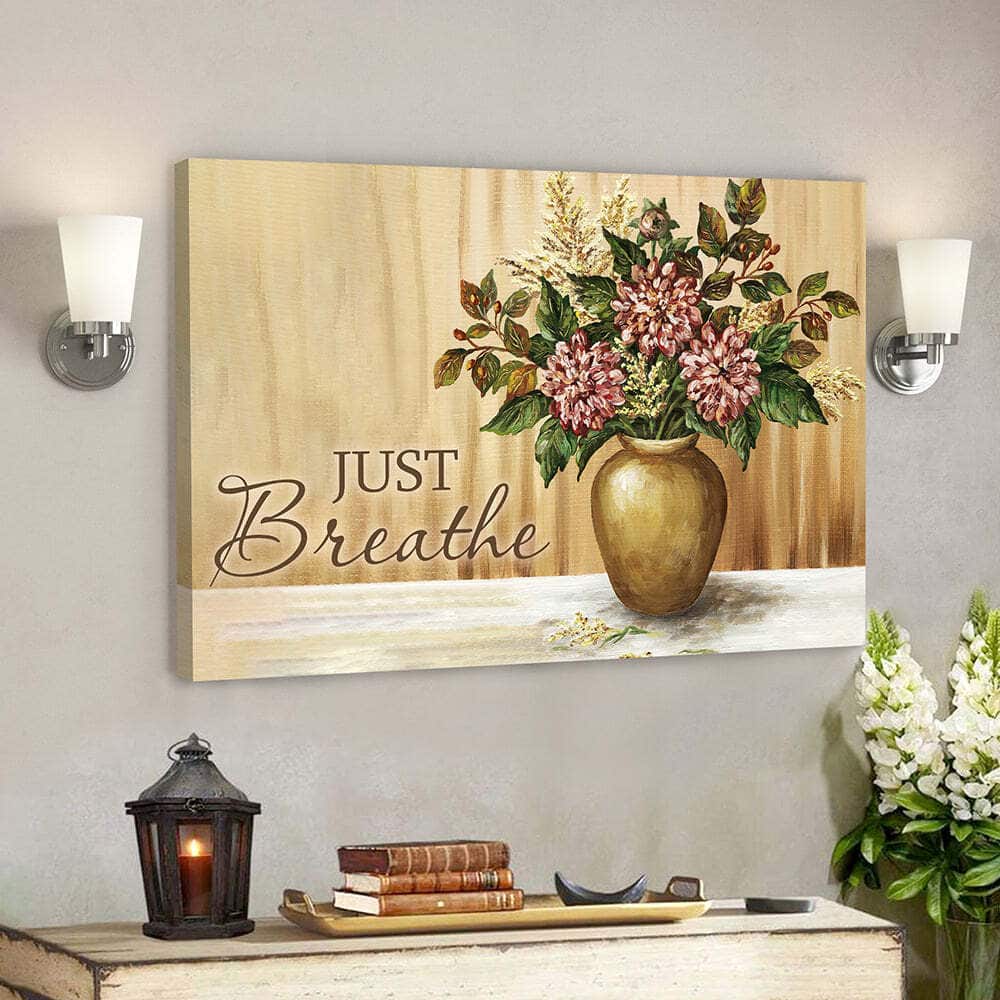 Bible Verse Scripture Jesus Just Breathe Flowers Canvas Wall Art Bible Verse Scripture Jesus Just Breathe Flowers Canvas Wall Art