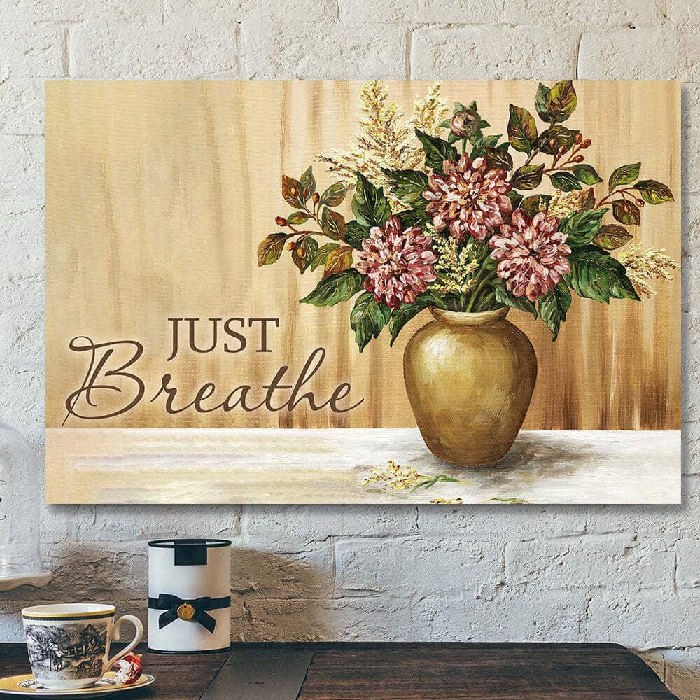 Bible Verse Scripture Jesus Just Breathe Flowers Canvas Wall Art Bible Verse Scripture Jesus Just Breathe Flowers Canvas Wall Art