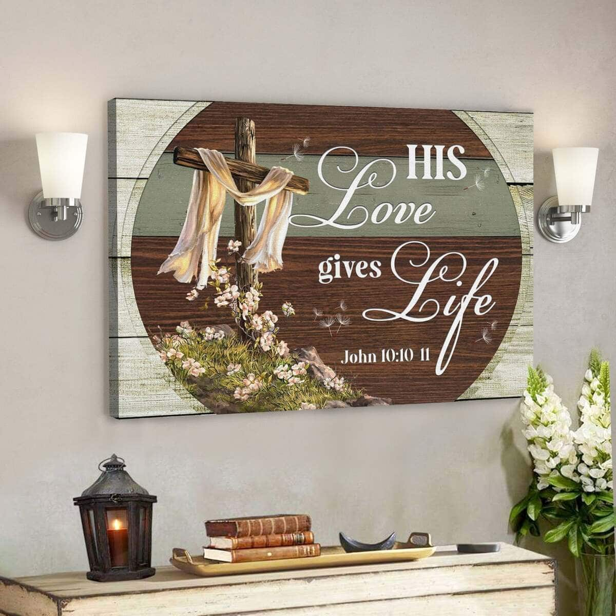 Bible Verse His Love Gives Life John 10:10-11 Scripture Canvas Wall Art