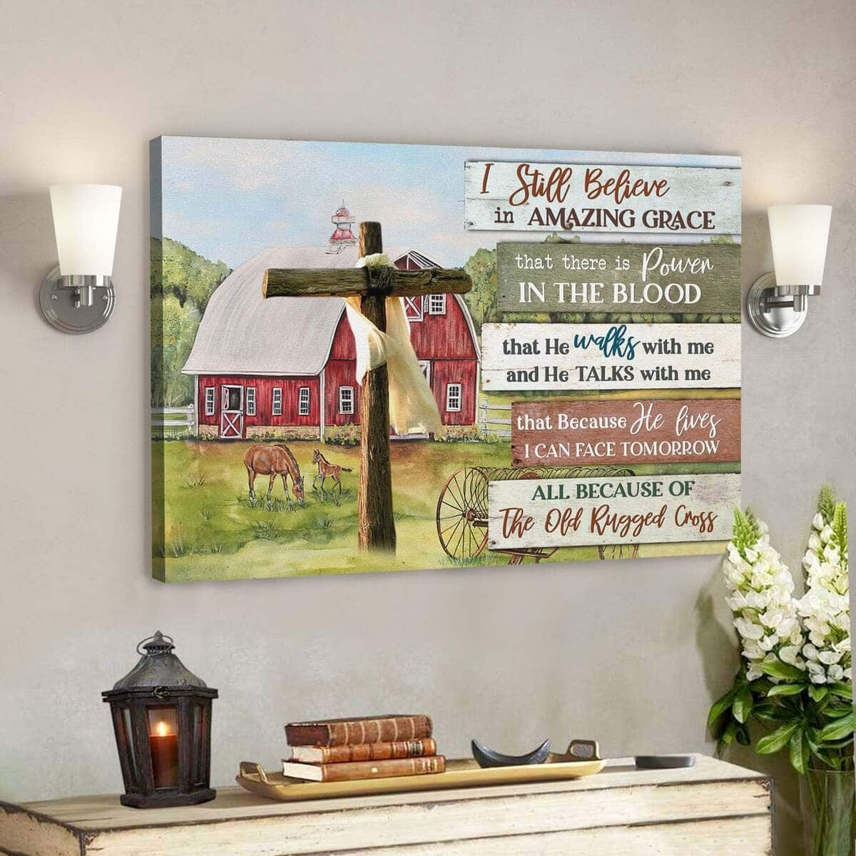 Bible Verse I Still Believe In Amazing Grace Farmhouse Style Scripture Canvas Wall Art