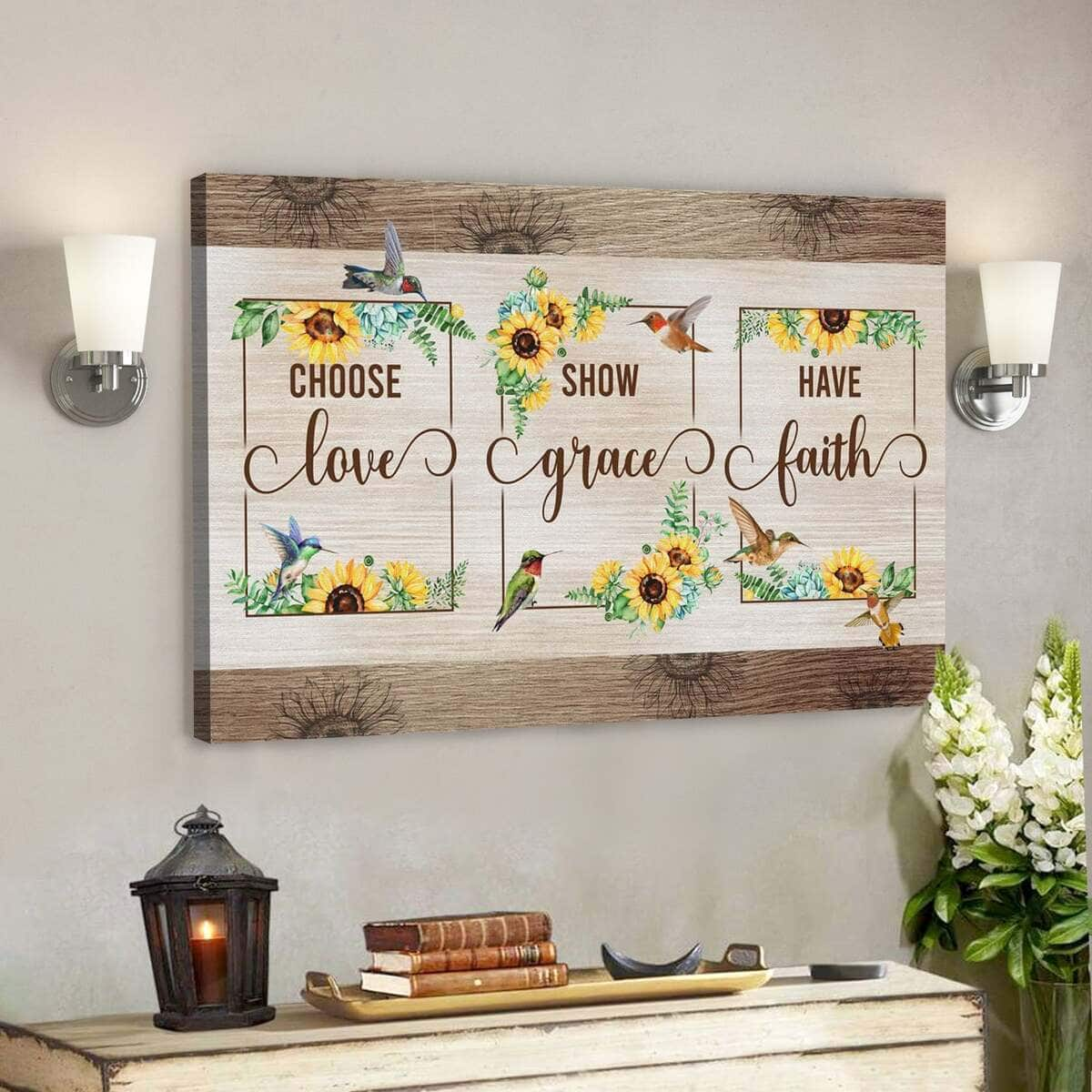 Bible Verse Choose Love Show Grace Have Faith Hummingbird Sunflower Scripture Canvas Wall Art