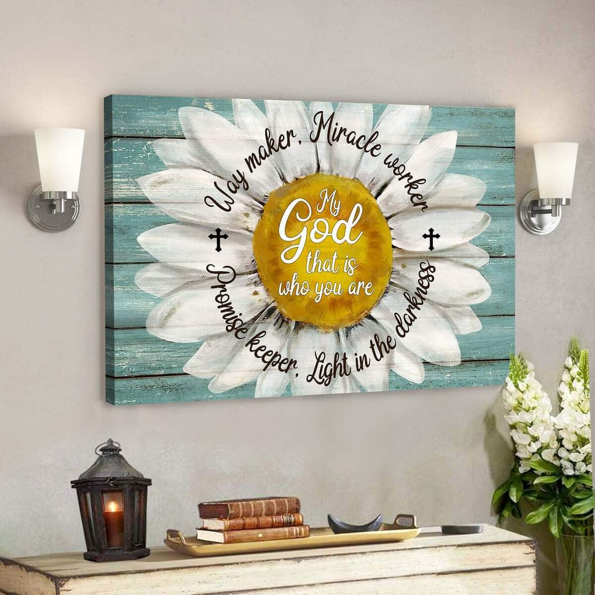 Beautiful Daisy My God That Is Who You Are Bible Verse Scripture Canvas Wall Art