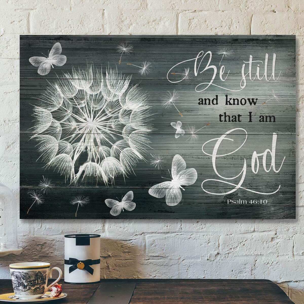 Bible Verse Dandelion And Butterfly Be Still And Know That I Am God Scripture Canvas Wall Art